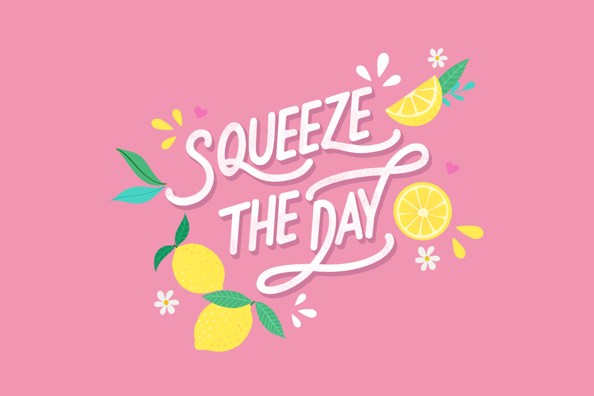 squeeze the day quote